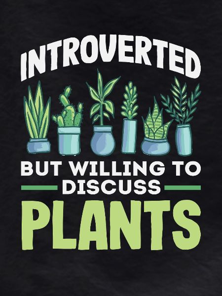 Introvert Discuss Plants