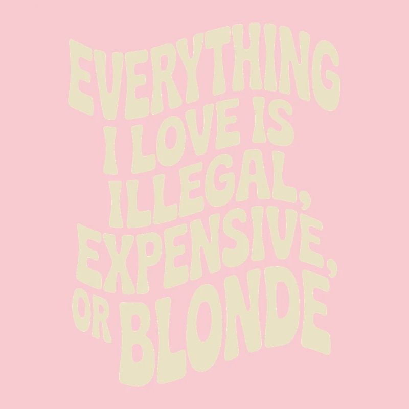 Everything I Love Illegal Expensive Blonde Men
