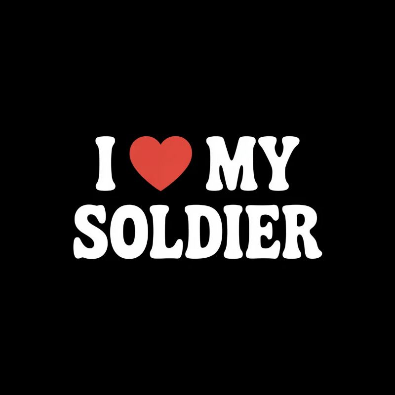 I love my Soldier