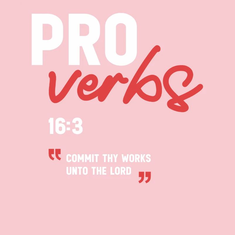 Commit Thy Works unto the Lord Proverbs 16:3 Bible