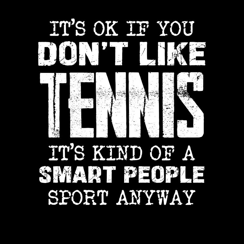 Tennis Spruch: Smartes Sportstatement