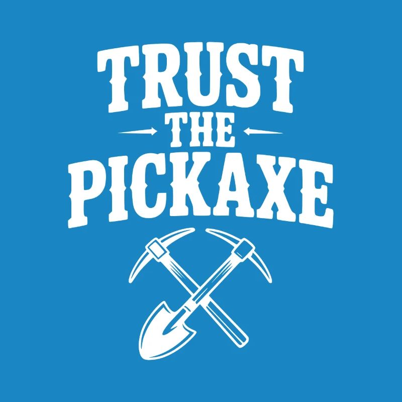 Faites confiance à la pioche