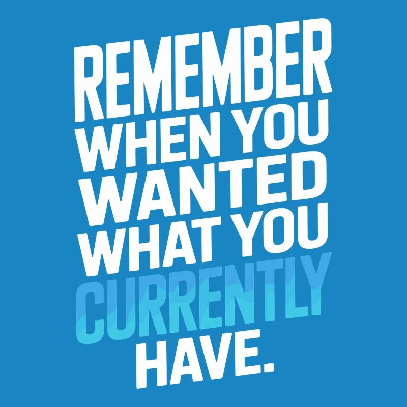 Remember When You Wanted Gratitude Mindfulness