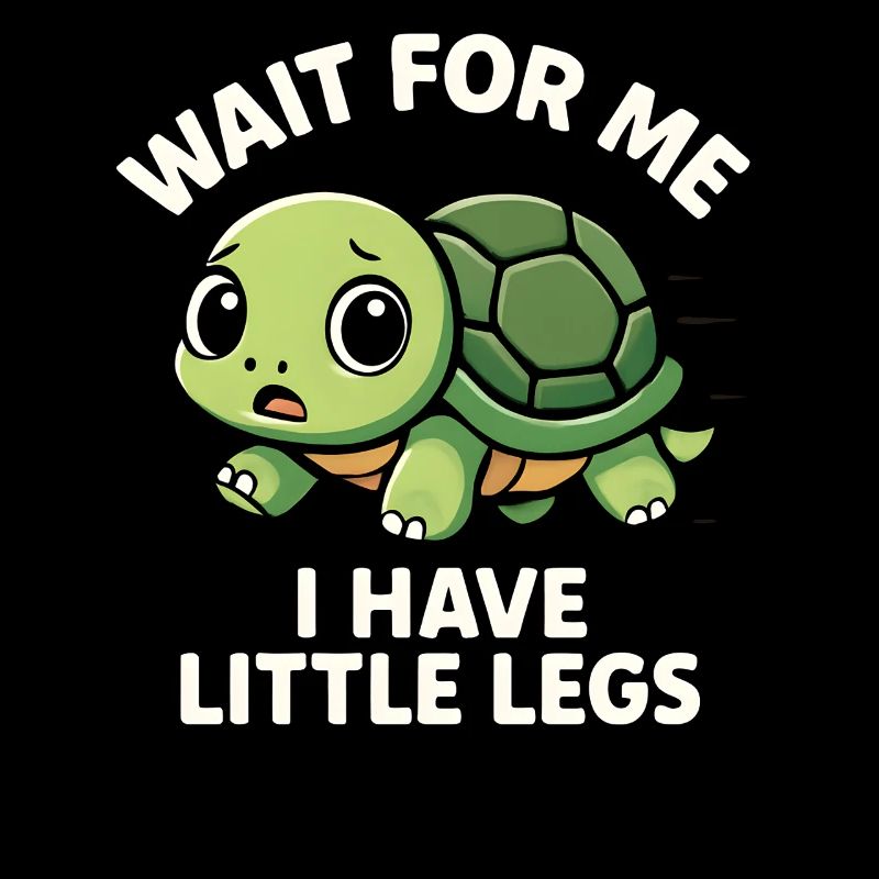 Turtle Saying Humor Meme Funny Gift Idea