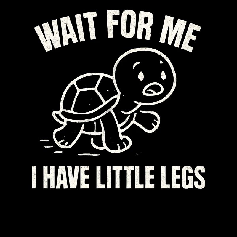 Turtle Saying Humor Meme Funny Gift Idea