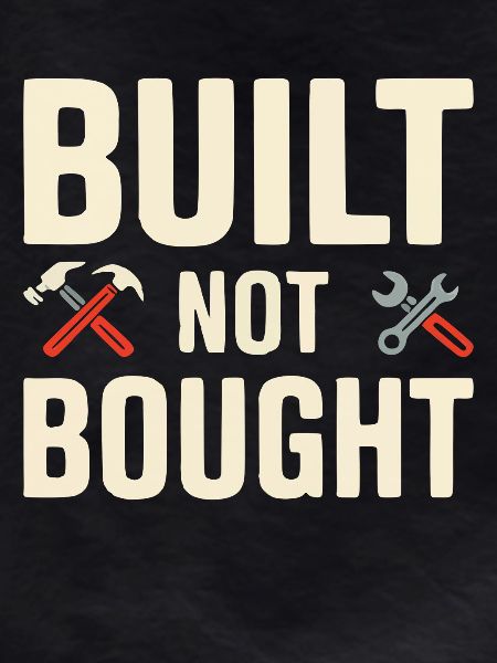 Built Not Bought Maker Statement
