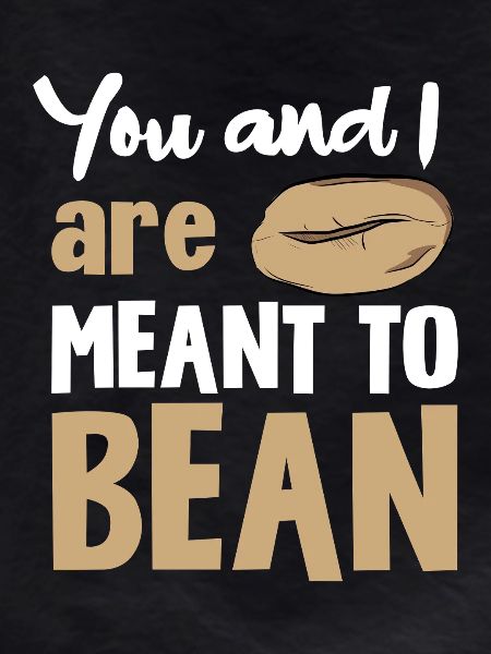 You and Me: Bean Saying