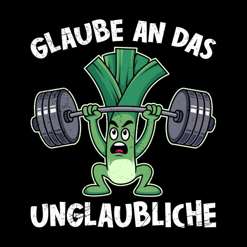 Gewichtheber GLAUBE AN DAS UNGLAUBLICH Lustig