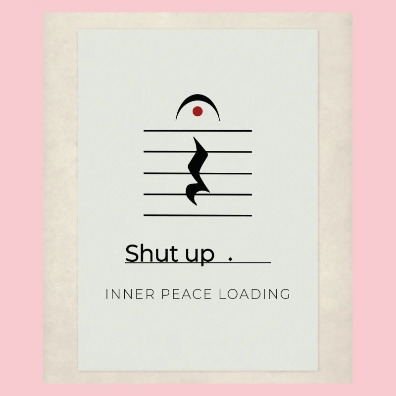 Shut up – Inner Peace Loading Design