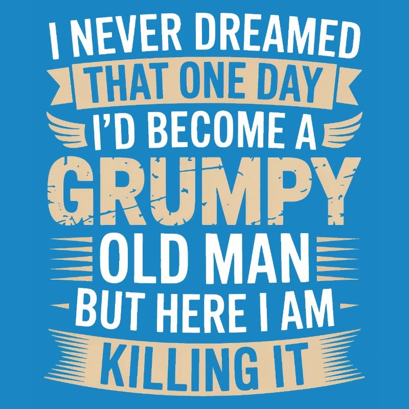 Grumpy Old Man Killing It