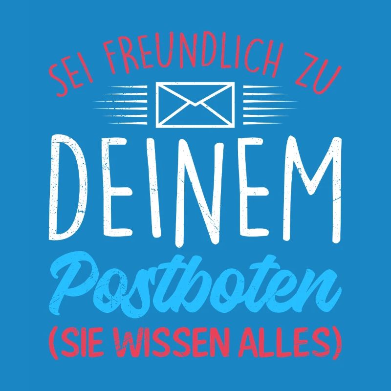 Briefträger SEI FREUNDLICH ZU DEINEM POSTBOTEN