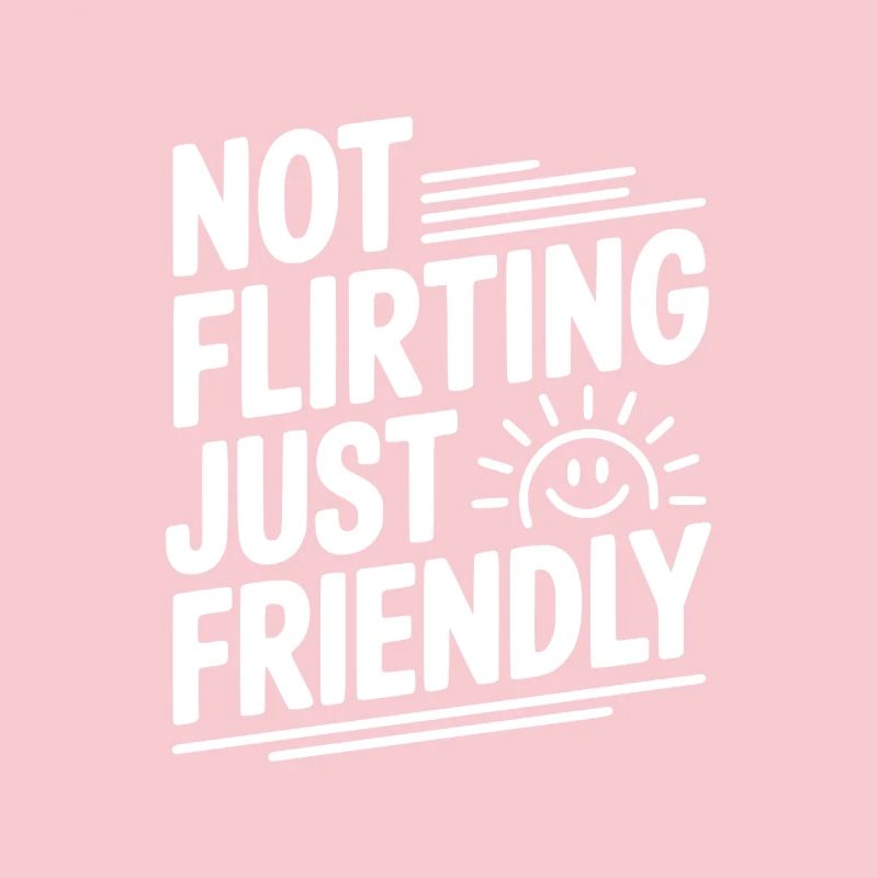 Pas de flirt, juste amical