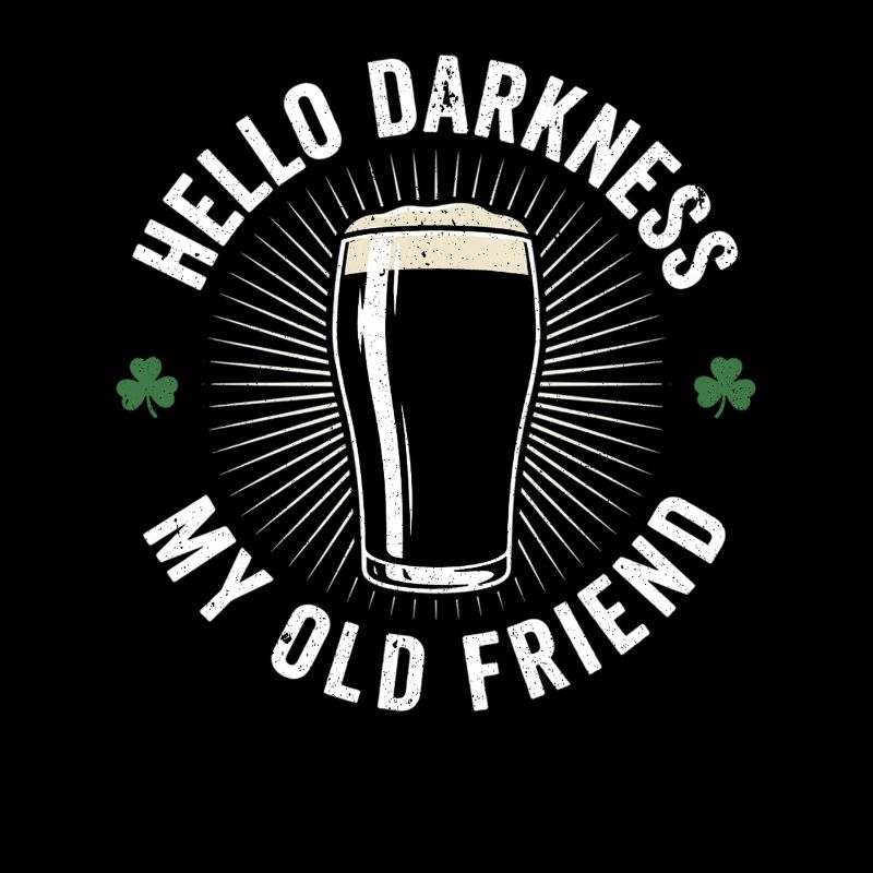 Hello Darkness My Old Friend Drinks Stout Beer