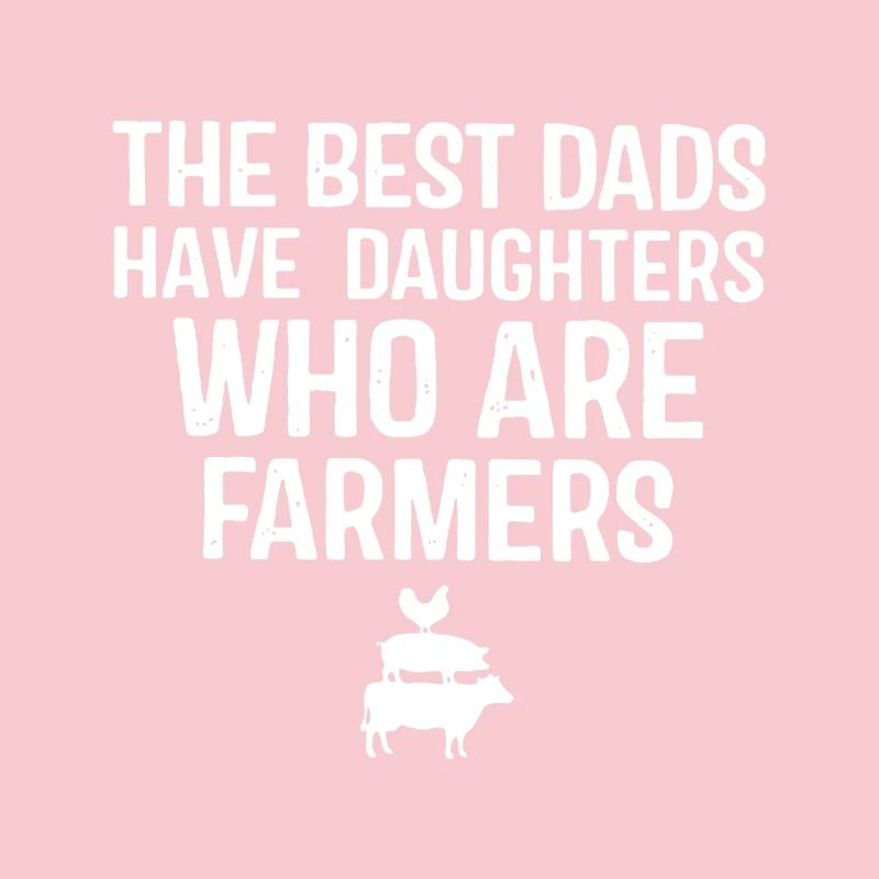 Dads With Farming Daughters