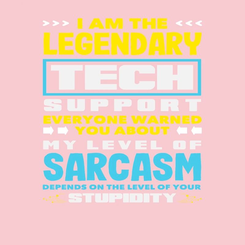 Legendary Tech Support Sarcasm IT Admin