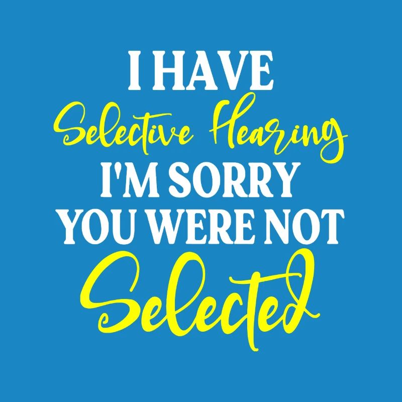 Selective Hearing Not Selected