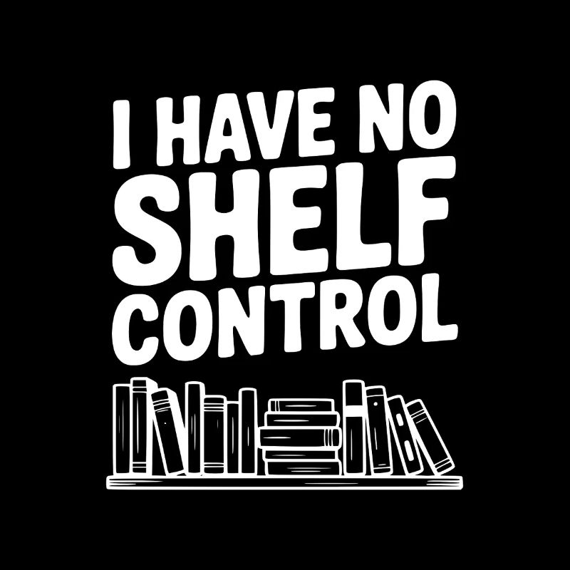 I Have No Shelf Control