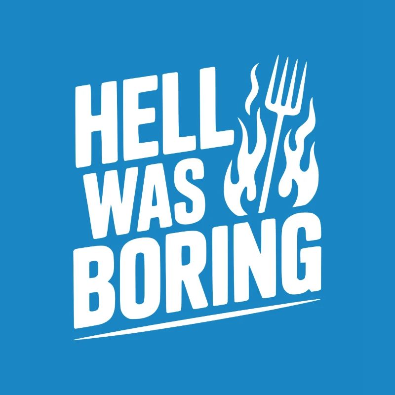 Hell Was Boring