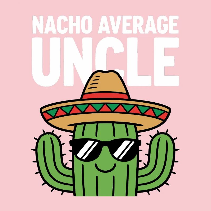 Nacho Average Uncle Funny Cinco de Mayo