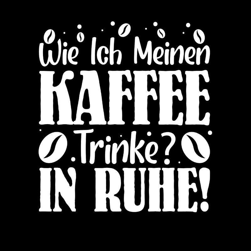 kaffee Spruch Kaffeetrinker kaffeeliebhaber