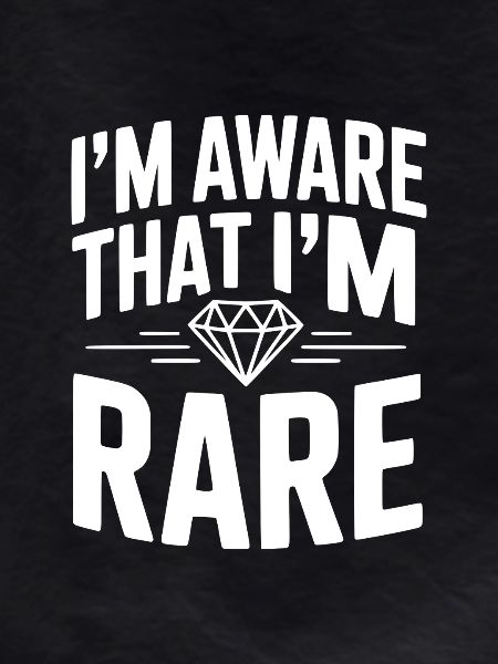 I'm Aware That I'm Rare