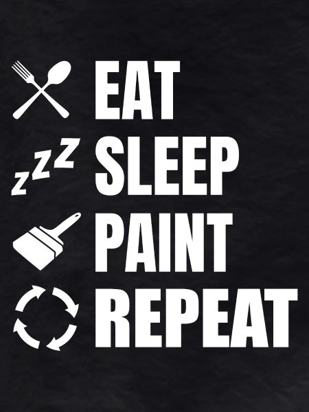 Eat Sleep Paint Repeat