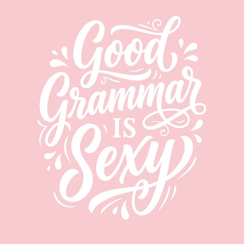 Good Grammar Is Sexy – Statement