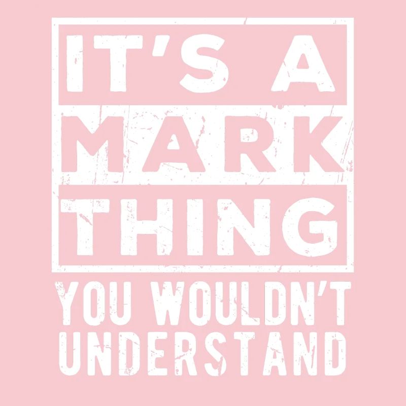 It’s A Mark Thing You Wouldn’t Understand