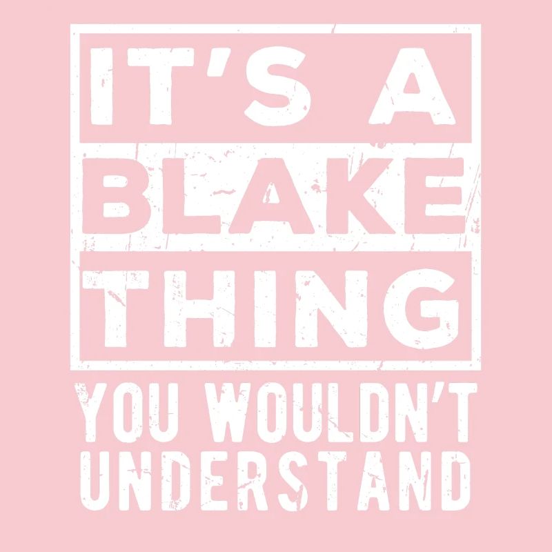 It’s A Blake Thing You Wouldn’t Understand