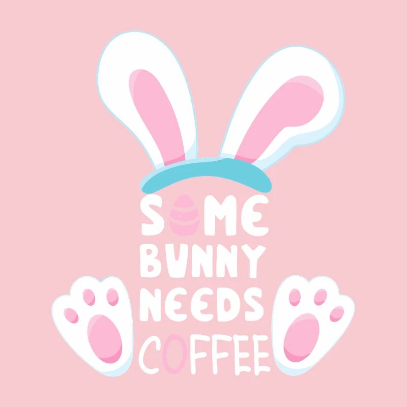 Some Bunny Needs Coffee