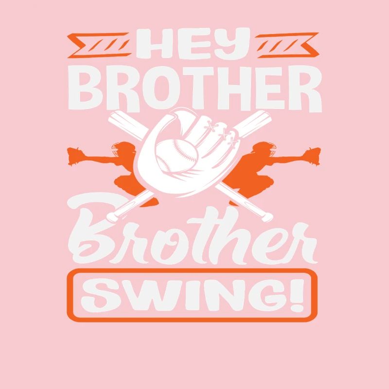 Hey Brother Swing Baseball Saying