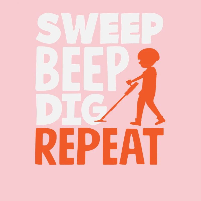 Sweep Beep Dig Repeat Sondengänger Hobby
