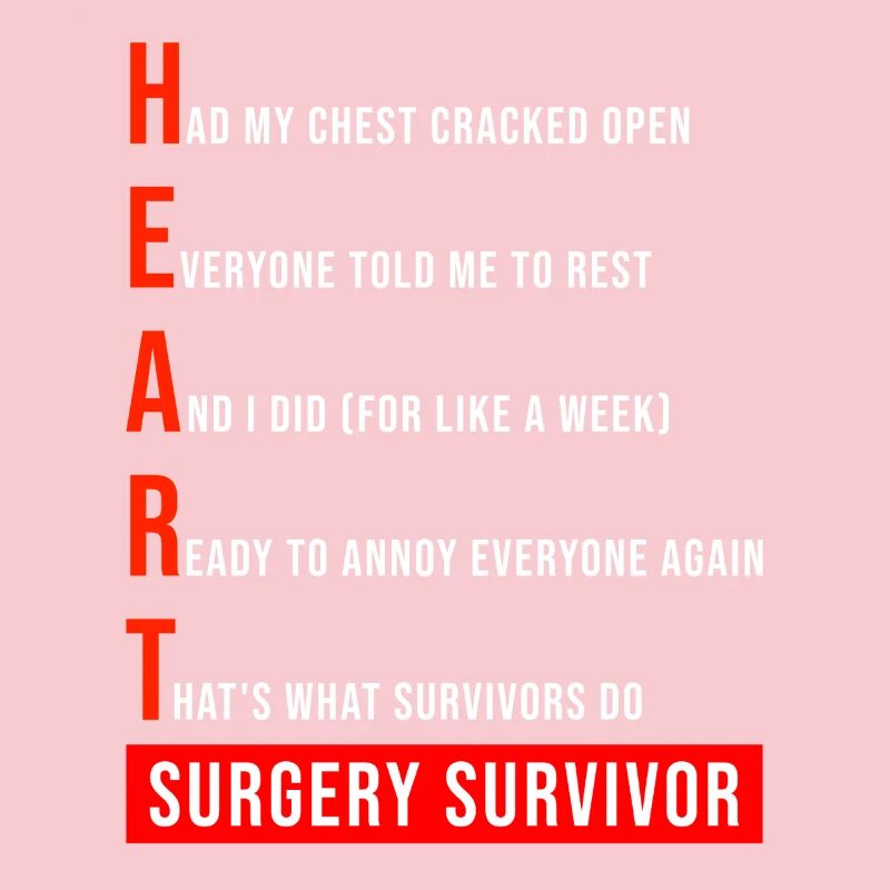 I Survived Open Heart Surgery
