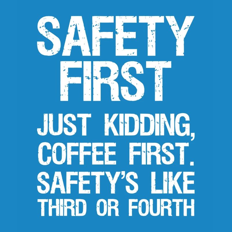Coffee First, Safety Second