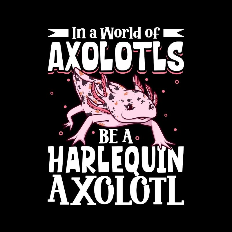 Be a Harlequin Axolotl
