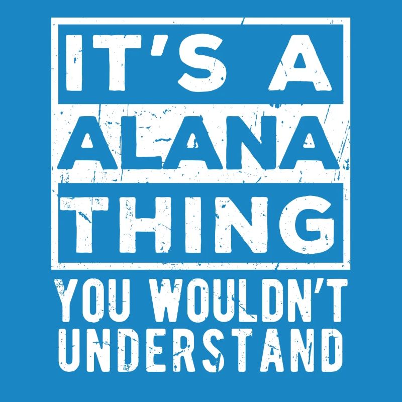 C’est une chose d’Alana que tu ne comprendrais pas