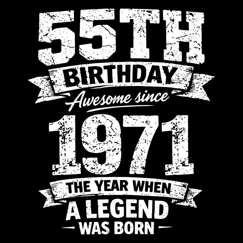55th Birthday Awesome Since 1971 Legend Born D