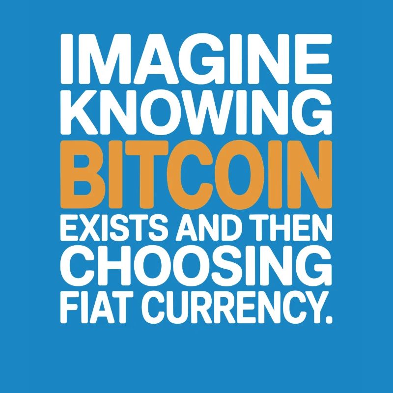 Bitcoin Imagine Knowing Bitcoin Exists Krypto BTC