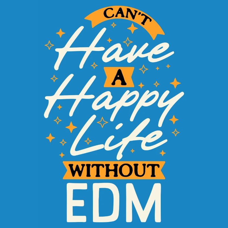 Impossible d’avoir une vie heureuse sans EDM