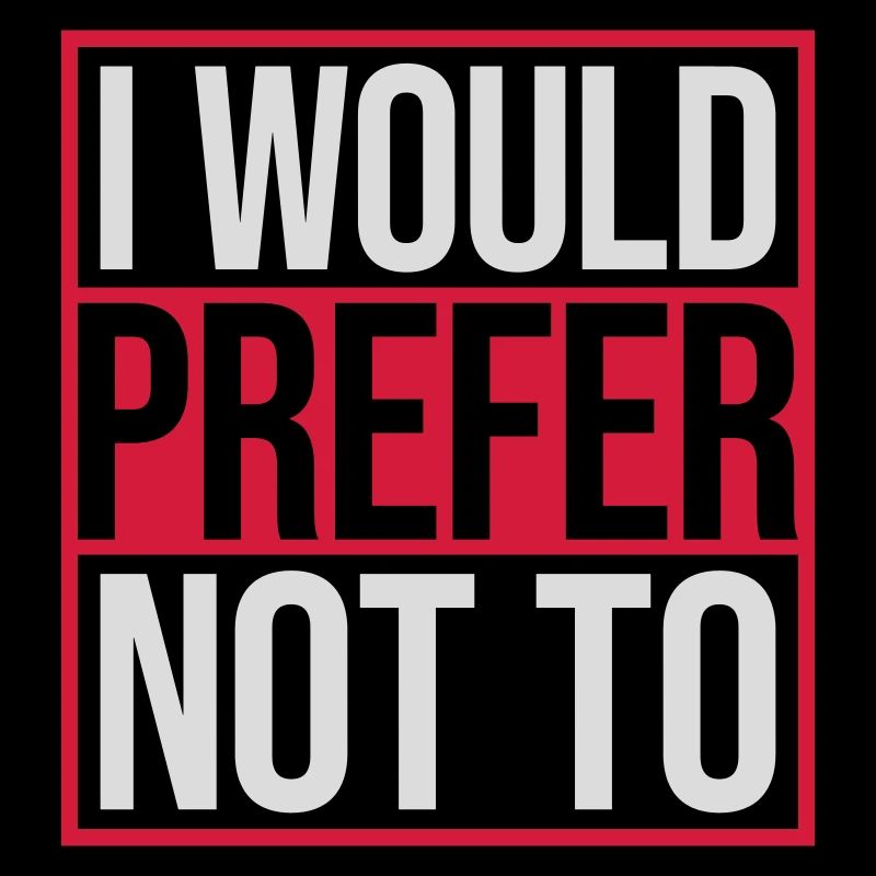 I prefer not to