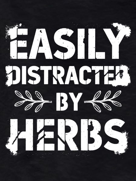 Herb lover: Easily distracted