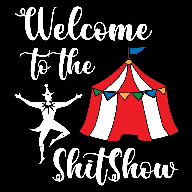 Welcome to the Shitshow Circus
