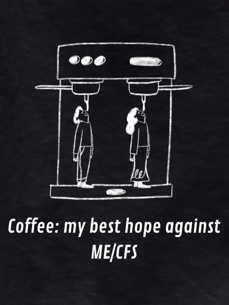 ME/CFS Coffee hope white