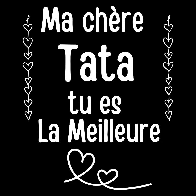 Ma chère Tata tu es La Meilleure