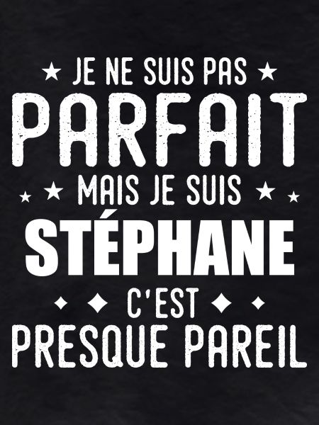 Stéphane: authentic, imperfect, top, perfection