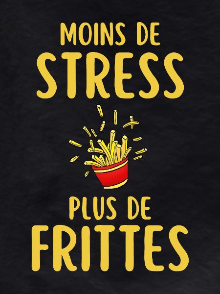 Less Stress More Fries