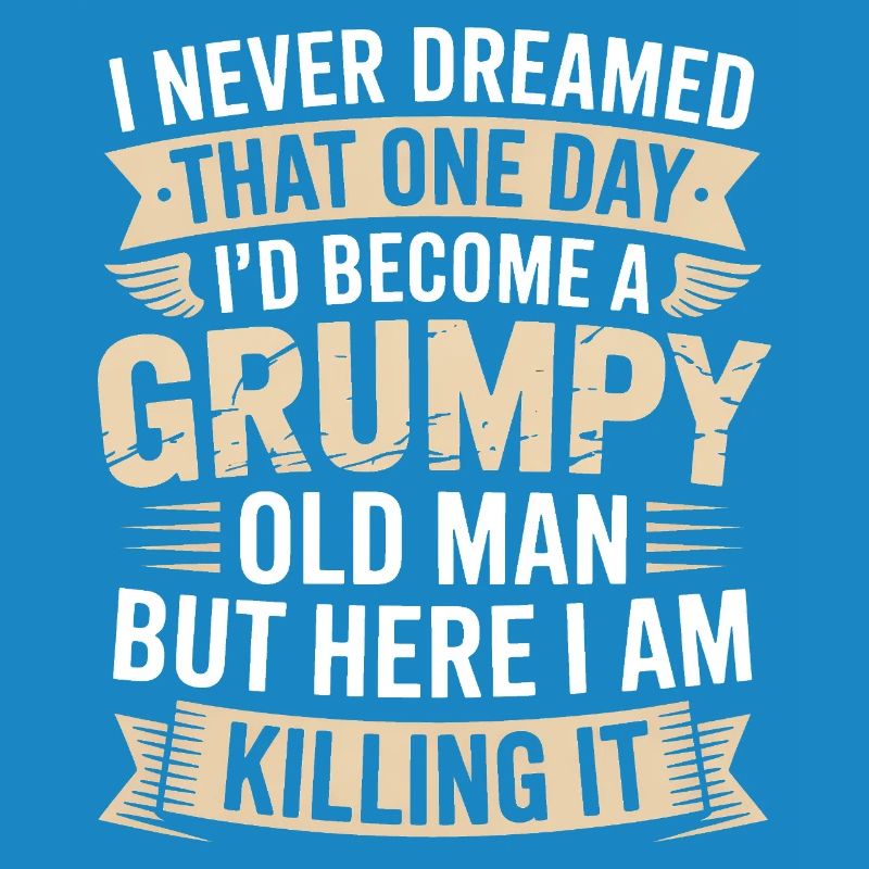 Grumpy Old Man Killing It