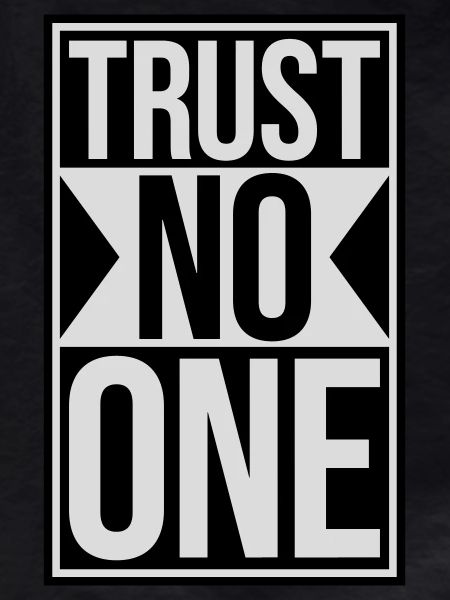 trust no one quote