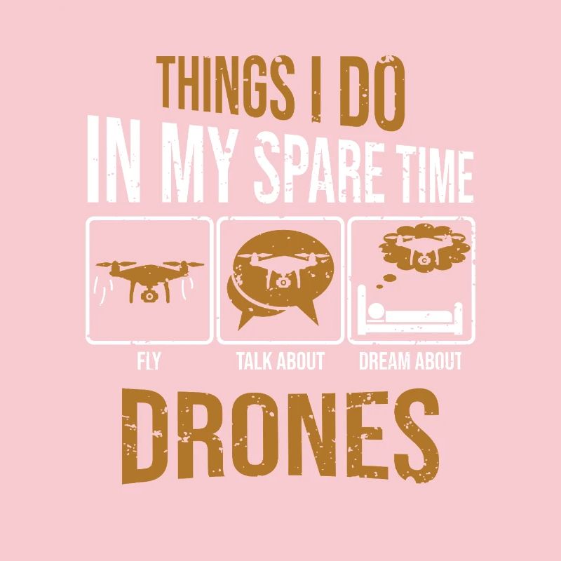 Things I do in my spare time drones drone pilot