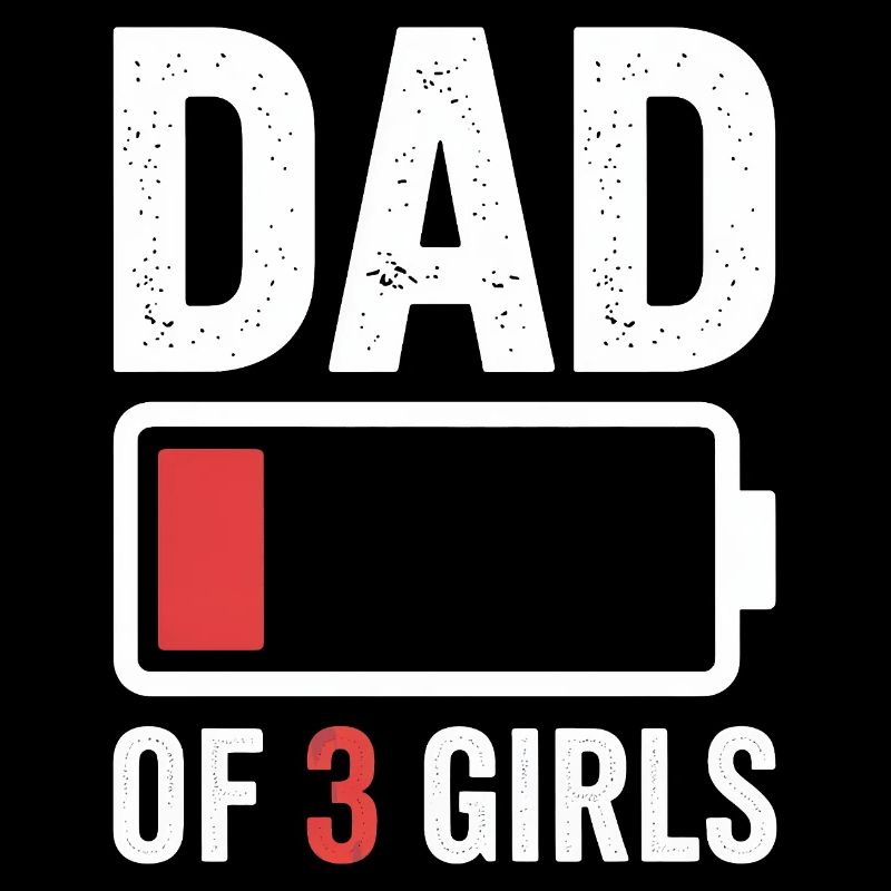 Papa de 3 filles Batterie faible